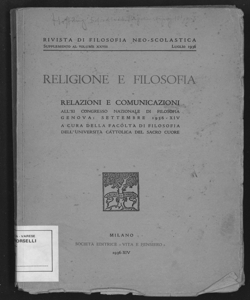 Religione e filosofia : relazioni e comunicazioni all'11. congresso nazionale di filosofia / a cura della Facoltà di filosofia dell'Università cattolica del Sacro Cuore