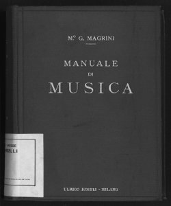 Manuale di musica teorico-pratico : per le famiglie e per le scuole ad uso degli insegnanti e degli alunni / Gustavo Magrini