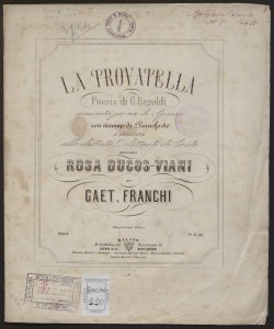 La trovatella : soprano con accomp. di pianoforte / musica di Gaetano Franchi ; poesia di Regaldi