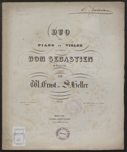 Duo pour piano et violon sur l'Opéra Dom Sébastien de Donizetti : Op.21 / composé par H.W.Ernst et S.Heller