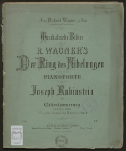 Musikalische Bilder aus R. Wagners Der Ring des Nibelungen : für das pianoforte. Gotterdamerung / von Joseph Rubinstein