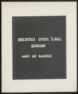 Bergamo illustrata. Faldone 67: Biblioteca civica, fotografie degli amici dei burattini