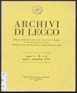 Archivi di Lecco : rassegna trimestrale di studi sulla storia, l'arte, il folclore, la vita del territorio lecchese / pubblicata a cura dell'Associazione Giuseppe Bovara di Lecco