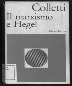 Il marxismo e Hegel / Lucio Colletti