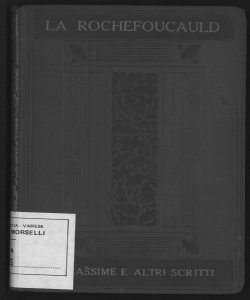 Le massime e altri scritti / La Rochefoucauld ; traduzione di Ugo Bernasconi