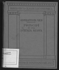 Principi di una scienza nuova : d'intorno alla comune natura delle nazioni secondo l'edizione del 1725 / Giambattista Vico ; prefazione e note di Pio Viazzi