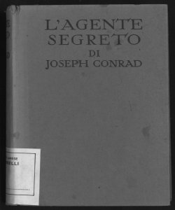 L'agente segreto : romanzo / di Joseph Conrad ; traduzione dall'inglese di Gastone Rossi