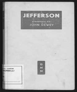 Thomas Jefferson / presentato da John Dewey ; traduzione di Giorgio Monicelli