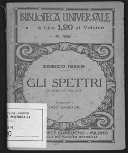 Gli spettri : dramma in tre atti / Enrico Ibsen ; traduzione di Ugo Sandor