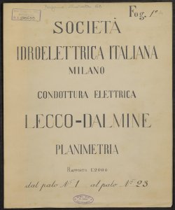 Bergamo illustrata. Faldone 68: Società Idroelettrica Italiana, conduttura elettrica Lecco-Dalmine
