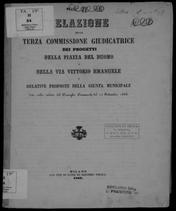 Relazione della terza Commissione giudicatrice dei progetti della piazza del Duomo e della via Vittorio Emanuele e relative proposte della Giunta municipale lette nella seduta del Consiglio comunale del 15 settembre 1863