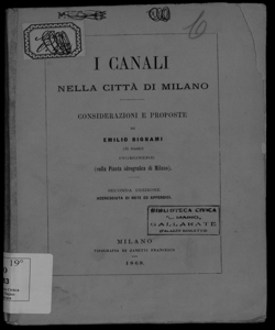 I canali nella citta di Milano / considerazioni e proposte di Emilio Bignami ...