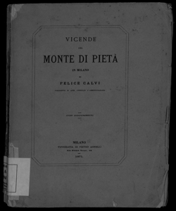 Vicende del Monte di Pietà in Milano / di Felice Calvi