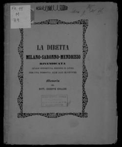 La diretta Milano-Saronno-Mendrisio rivendicata quale opportuna sezione di linea per una ferrovia alle Alpi elvetiche / memoria del dott. Giuseppe Grilloni