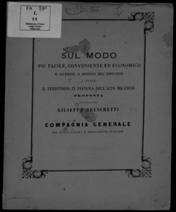 Sul modo piu facile, conveniente ed economico di estendere il beneficio dell'irrigazione a tutto il territorio in pianura dell'alto milanese ...