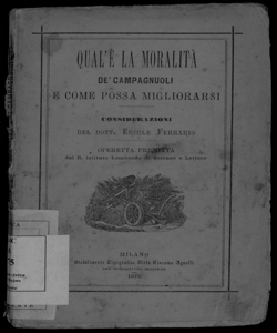 Qual'è la moralità de' campagnuoli e come possa migliorarsi / considerazioni del dott. Ercole Ferrario