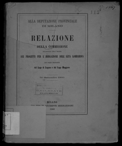 Relazione della Commissione incaricata dell'esame dei progetti per l'irrigazione dell'alta Lombardia con acque derivabili dal Lago di Lugano e dal Lago Maggiore : 30 settembre 1866