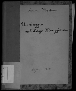 Un viaggio sul lago Maggiore, ovvero La descrizione delle sponde del Verbano : per comodita dei viaggiatori sul battello a vapore / del notajo Francesco Medoni di Arona