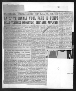 INAUGURATA UFFICIALMENTE IERI DALL'ON. SARAGAT - LA Xa TRIENNALE VUOL FARE IL PUNTO DELLE TENDENZE INNOVATRICI DELL'ARTE APPLICATA - I discorsi del Vice-presidente del Consiglio, dell'on. Lombardo e del Sindaco prof. Ferrari - Le realizzazioni esposte non devono però restare soltanto esempi di buon gusto e di capacità artistiche, sta in IL SOLE - quotidiano