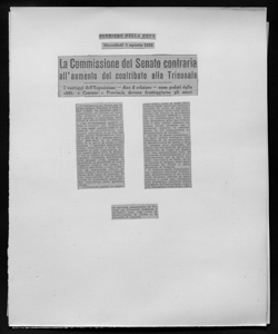 La Commissione del Senato contraria all'aumento del contributo alla Triennale - I vantaggi dell'Esposizione - dice il relatore - sono goduti dalla città, e Comune e Provincia devono fronteggiarne gli oneri, sta in CORRIERE DELLA SERA - quotidiano