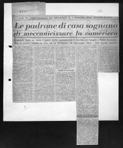 LA X TRIENNALE DI MILANO E I PROBLEMI DOMESTICI - Le padrone di casa sognano di meccanicizzare la cameriera - I mobili fatti in casa, i passi delle massaie ed il risotto coi funghi - Pulsa instancabile il cuore, inciso in oro ed in brillanti, di Salvador Dalì - Gli ospiti inattesi, sta in PAESE SERA - quotidiano