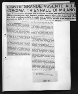 L'ARTE GRANDE ASSENTE ALLA DECIMA TRIENNALE DI MILANO - Oggi il fabbricante desidera dall'architetto creatore quel qualsiasi oggetto che abbia esclusivamente una funzione pratica quando cioè esiste e che sia progettato il più semplice possibile in modo che si possa fabbricare in serie non tanto a vantaggio della trovata scientifica quanto invece nel fine di un maggior lucro, sta in IL TALLONE - periodico