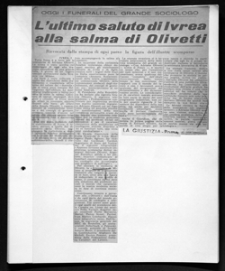 OGGI I FUNERALI DEL GRANDE SOCIOLOGO - L'ultimo saluto di Ivrea alla salma di Olivetti - Rievocata dalla stampa di ogni paese la figura dell'illustre scomparso, sta in LA GIUSTIZIA - quotidiano