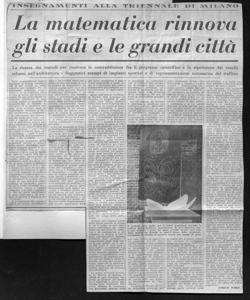 INSEGNAMENTI ALLA TRIENNALE DI MILANO - La matematica rinnova gli stadi e le grandi città - La ricerca dei metodi per risolvere la contraddizione fra il progresso scientifico e la ripetizione dei vecchi schemi nell'architettura - Suggestivi esempi di impianti sportivi e di regolamentazione automatica del traffico, sta in PAESE SERA - quotidiano