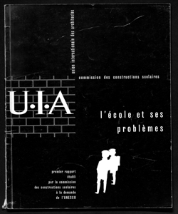 l'école et ses problèmes, sta in UNION INTERNATIONALE DES ARCHITECTES - COMMISSION DES CONSTRUCITIONS SCOLAIRES - periodico