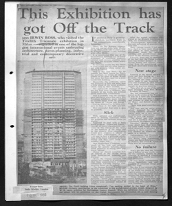 This Exhibition has got Off the Track says IRWIN ROSS who visited Twelfth Triennale exhibition in Milan - regarded as one of the biggest international events embracing architecture town-planning, industrial and contemporary decorative arts., sta in DAILY WORKER - Quotidiano