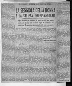 PRESUNZIONE E RETORICA DELL'<<INDUSTRIAL DESIGN>> - LA SEGGIOLA DELLA NONNA E LA SALIERA INTERPLANETARIA - Oggetti bellissimi per coincidenza di estetica e utilità sono sempre esistiti; solo che una volta non erano eseguiti da <<artisti>> e non comparivano alle esposizioni internazionali d'arte come <<creazioni>>, sta in CORRIERE DELLA SERA - quotidiano