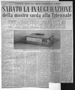 L'ARTIGIANATO ISOLANO ALLA RIBALTA INTERNAZIONALE A MILANO - SABATO LA INAUGURAZIONE della mostra sarda alla Triennale - Un anticipo in linea con la tradizione al padiglione delle arti popolari - Nuove versioni delle produzioni caratteristiche nell'esposizione curata da Badas - La tesi dell'assessore Deriu in una rapida sintesi della guida della rassegna - Grande spettacolo folkloristico nel teatro dell'Arte e nel parco, sta in UNIONE SARDA - quotidiano