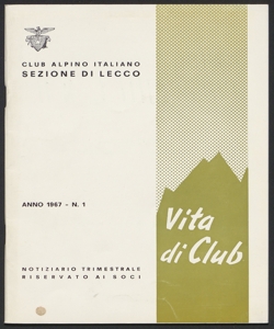 Vita di club : notiziario trimestrale riservato ai soci / Club Alpino italiano, Sezione di Lecco