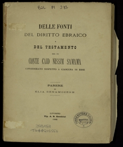 Delle fonti del diritto ebraico e del testamento del fu conte Caid Nissim Samama considerato rispetto a ciascuna di esse / parere di Elia Benamozegh