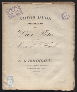 Trois duos concertans : pour deux flutes... / [di] Johann Wilhelm Gabrielsky