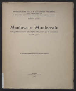 Mantova e Monferrato nella politica europea alla vigilia della Guerra per la successione : (1624-1627) /  Romolo Quazza