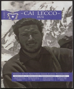 CAI Lecco 1874 : notiziario del Club alpino italiano, Sezione di Lecco Riccardo Cassin