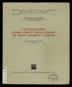 L'eguaglianza come limite della legge nel diritto intermedio e moderno / Vittore Colorni