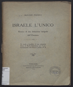 Israele l'unico : ricerca di una definizione integrale dell'ebraismo / Alfonso Pacifici