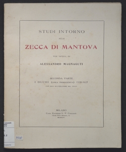 Studi intorno alla Zecca di Mantova per opera di Alessandro Magnaguti