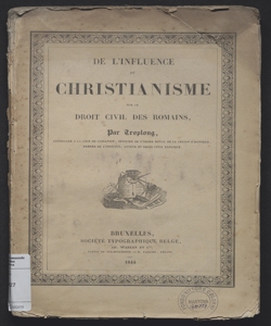 De l'influence du Christianisme sur le droit civil des Romains / par Troplong