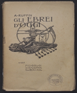 Gli ebrei d'oggi : dall'aspetto sociale / Arturo Ruppin ; traduzione autorizzata di Dante Lattes e Mosè Beilinson