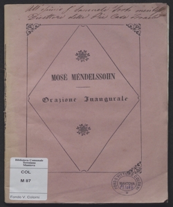 Mose Mendelssohn : orazione inaugurale letta nell'aula dell'istituto Convitto rabbinico del Regno Lombardo-Veneto il 18 novembre 1854 per l'annuale apertura degli studi / dal professore rabbino Lelio Della Torre