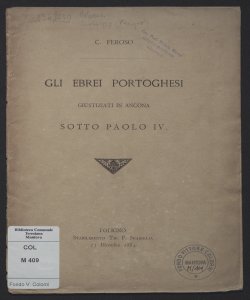 Gli ebrei portoghesi giustiziati in Ancona sotto Paolo 4. / C. Feroso