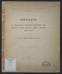 Inchiesta sui monumenti e documenti del Veneto interessanti la storia religiosa, civile e letteraria degli ebrei / E. Morpurgo