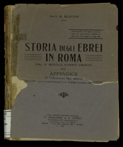 Storia degli ebrei in Roma : dal 140 av. Cr. fino ad oggi / G. Blustein ; [con Appendice di Crescenzio Del Monte per la parte contemporanea (dal 20 settembre 1870 ad oggi)]