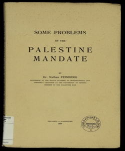 Some problems of the Palestine mandate / by Nathan Feniberg