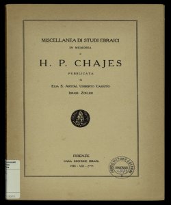 Miscellanea di studi ebraici in memoria di H. P. Chajes / pubblicata da Elia S. Artom, Umberto Cassuto, Israel Zoller