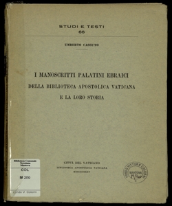 I manoscritti palatini ebraici della Biblioteca apostolica vaticana e la loro storia / Umberto Cassuto