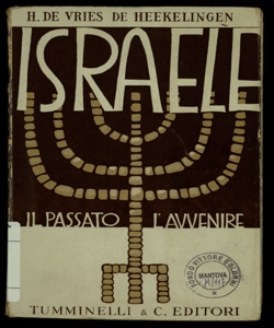 Israele : il suo passato, il suo avvenire / H. de Vries de Heekelingen